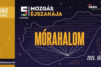 Mozgás éjszakája Mórahalmon - A nyár legbulisabb sportfesztiválja!
