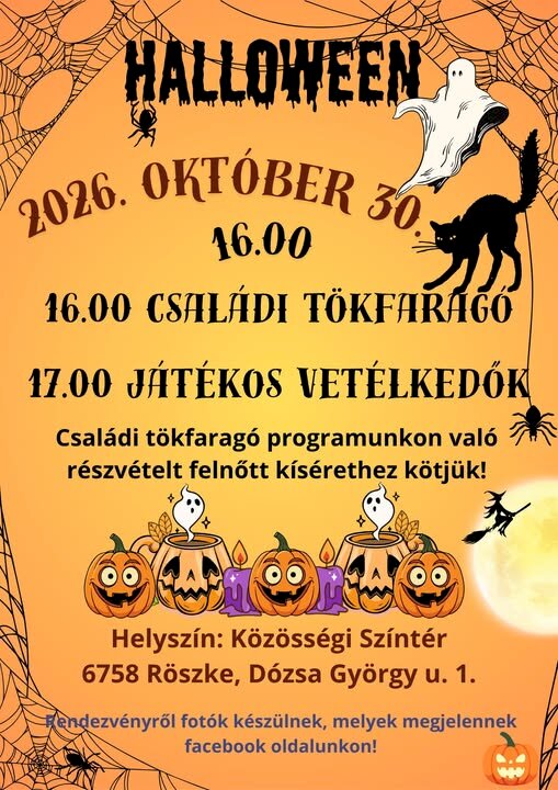 Családi Tökfaragó és Játékos Vetélkedő – Röszke Időpont: 2026. október 30., 16:00 óra. Helyszín: Közösségi Színtér, 6758 Röszke, Dózsa György u. 1.. Programok 16:00 – Családi tökfaragó: A családi tökfaragó programon való részvételt felnőtt kísérethez kötik. 17:00 – Játékos vetélkedők. Megjegyzés: A rendezvényről fotók készülnek, melyek megjelennek a Facebook-oldalukon.