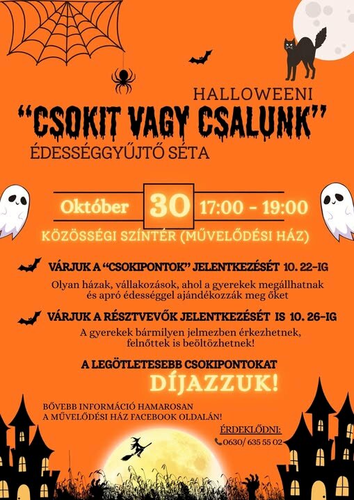 Halloweeni "Csokit vagy Csalunk" Édességgyűjtő Séta – Ruzsa Időpont: Október 30., 17:00 – 19:00 óra. Helyszín / Találkozó: Közösségi Színtér (Művelődési Ház). Érdeklődés / Információ: 0630/635-5502. Főbb tudnivalók Jelmezek: A gyerekek bármilyen jelmezben érkezhetnek, és felnőttek is beöltözhetnek. Csokipontok: Olyan házak és vállalkozások jelentkezését várták, ahol a gyerekek megállhatnak édességért. Díjazás: A legötletesebb csokipontokat díjazzák.